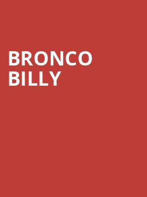 Bronco Billy at Charing Cross Theatre